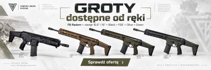 Nowa dostawa GROTÓW z Fabryki Broni Radom